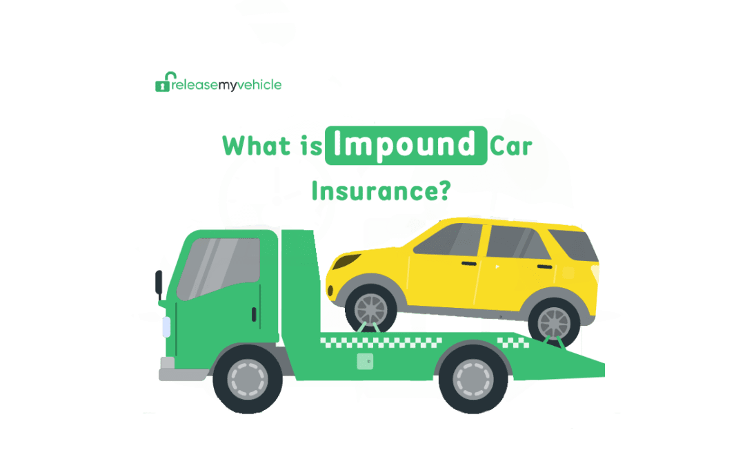 What is Impound Car Insurance?