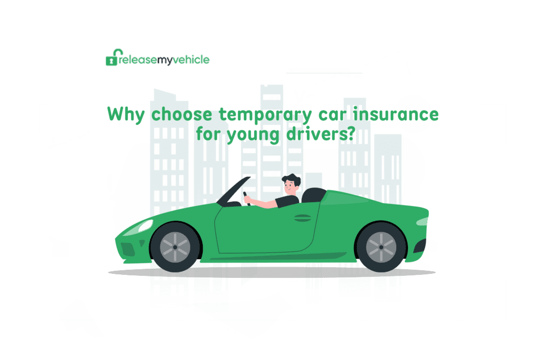 Why Choose Temporary Car Insurance for Young Drivers?